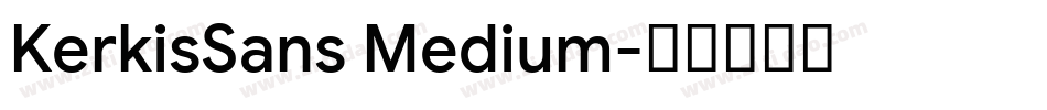 KerkisSans Medium字体转换